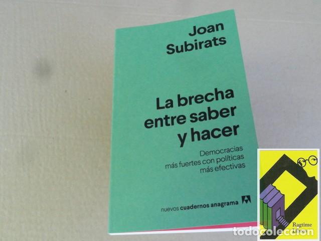 Libros de segunda mano: SUBIRATS, Joan: La brecha entre saber y hacer. Democracias m&aacute;s fuertes con pol&iacute;ticas m&aacute;s efectivas