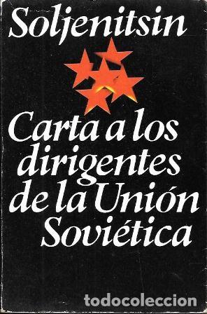 Libros de segunda mano: CARTA A LOS DIRIGENTES DE LA UNION SOVIETICA - SOLJENITSIN, ALEXANDR - A-P-1933