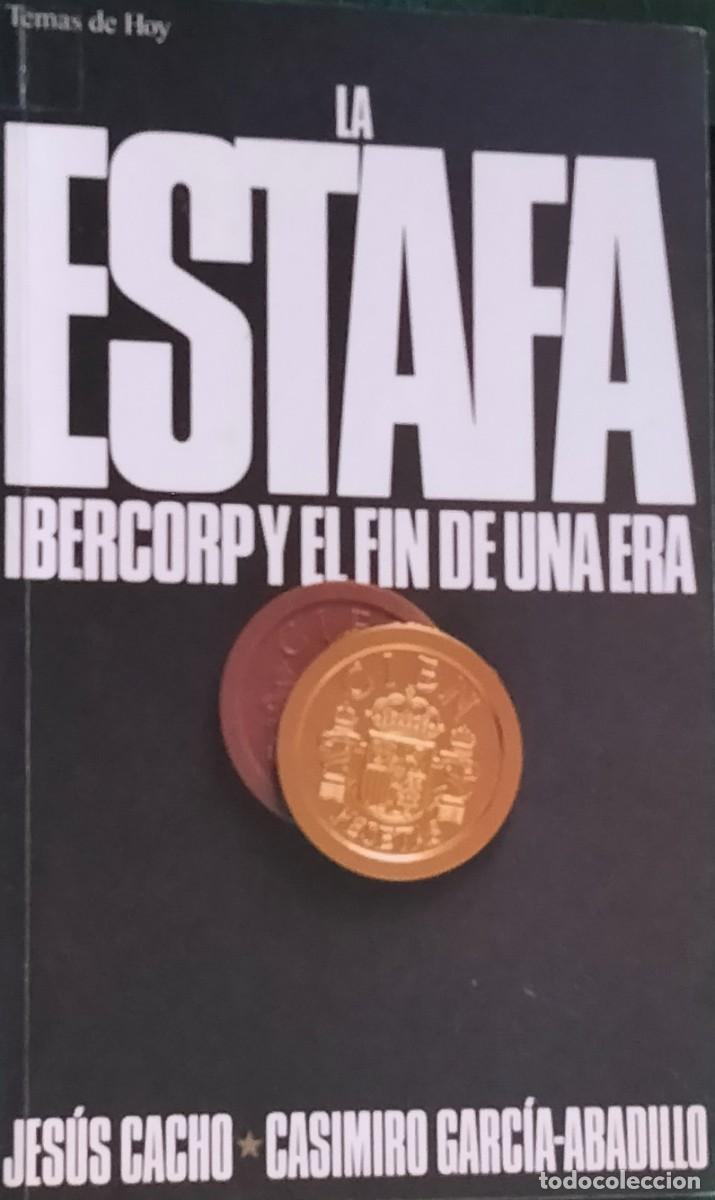 Libros de segunda mano: Jes&uacute;s Cacho y Casimiro Garc&iacute;a-Abadillo-La estafa:Ibercop y el fin de una era.Grandes temas,3.1992.