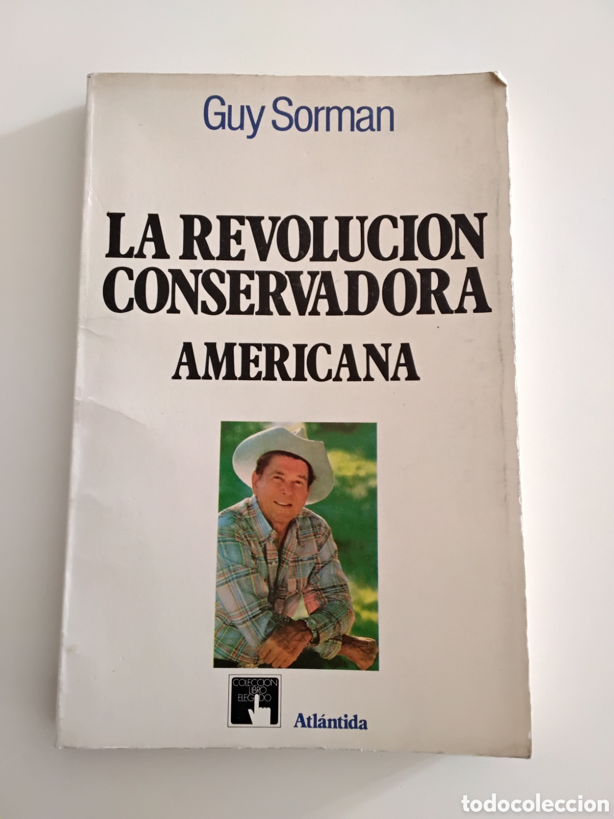 Libros de segunda mano: Sorman &ndash; La revoluci&oacute;n conservadora americana &ndash; Editorial Atl&aacute;ntida &ndash; 1983
