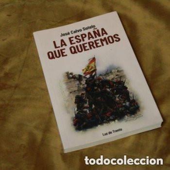 Libros de segunda mano: La Espa&ntilde;a que queremos, Jos&eacute; Calvo Sotelo. Editorial Luz de Trento, 2023.