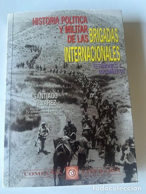 Libros de segunda mano: Historia pol&iacute;tica y militar de las Brigadas Internacionales -Santiago &Aacute;lvarez-