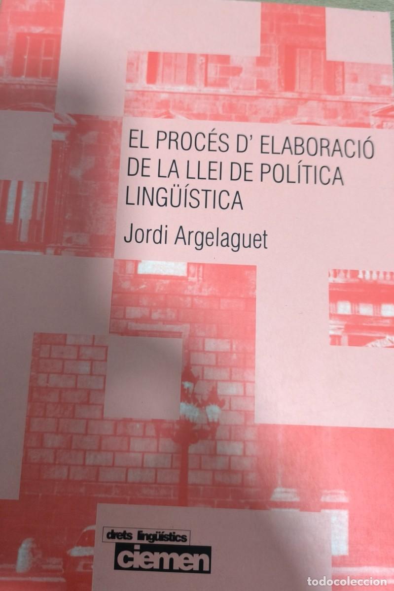 Libros de segunda mano: EL PROC&Eacute;S D' ELABORACI&Oacute; DE LA LLEI DE POL&Iacute;TICA LING&Uuml;&Iacute;STICA (Jordi Argelaguet)