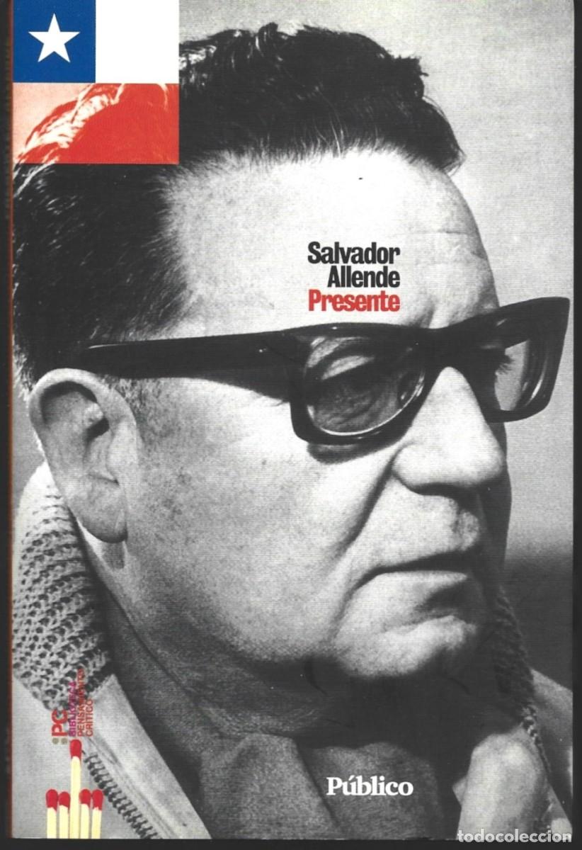 Libros de segunda mano: Salvador ALLENDE : Presente. (Pr&oacute;logo de Joan E. Garc&eacute;s. Diario P&uacute;blico, 2000)