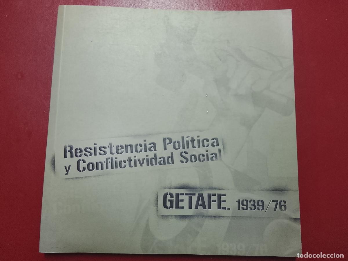 Libros de segunda mano: VV.AA.: Resistencia Pol&iacute;tica y Conflictividad Social. Getafe, 1939/76 (Ayuntamiento de Getafe. 2007)