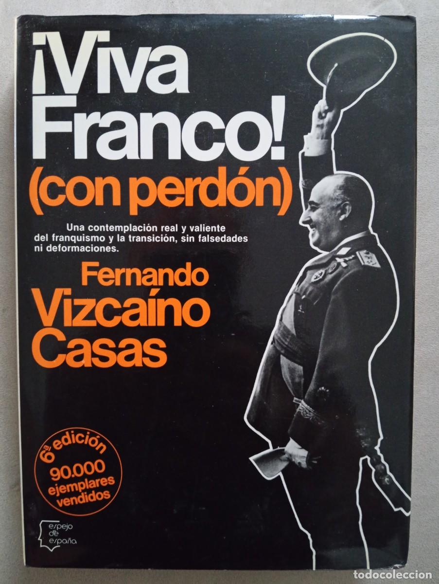 Libros de segunda mano: Fernando Vizca&iacute;no Casas. &iexcl;Viva Franco! (con perd&oacute;n)
