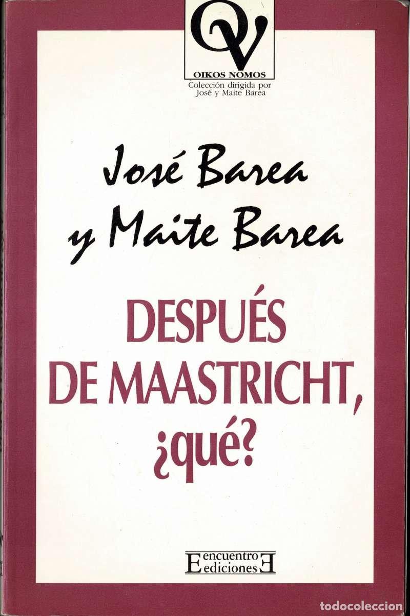 Libros de segunda mano: Despu&eacute;s de Maastricht, &iquest;qu&eacute;? - Jos&eacute; Barea, Maite Barea