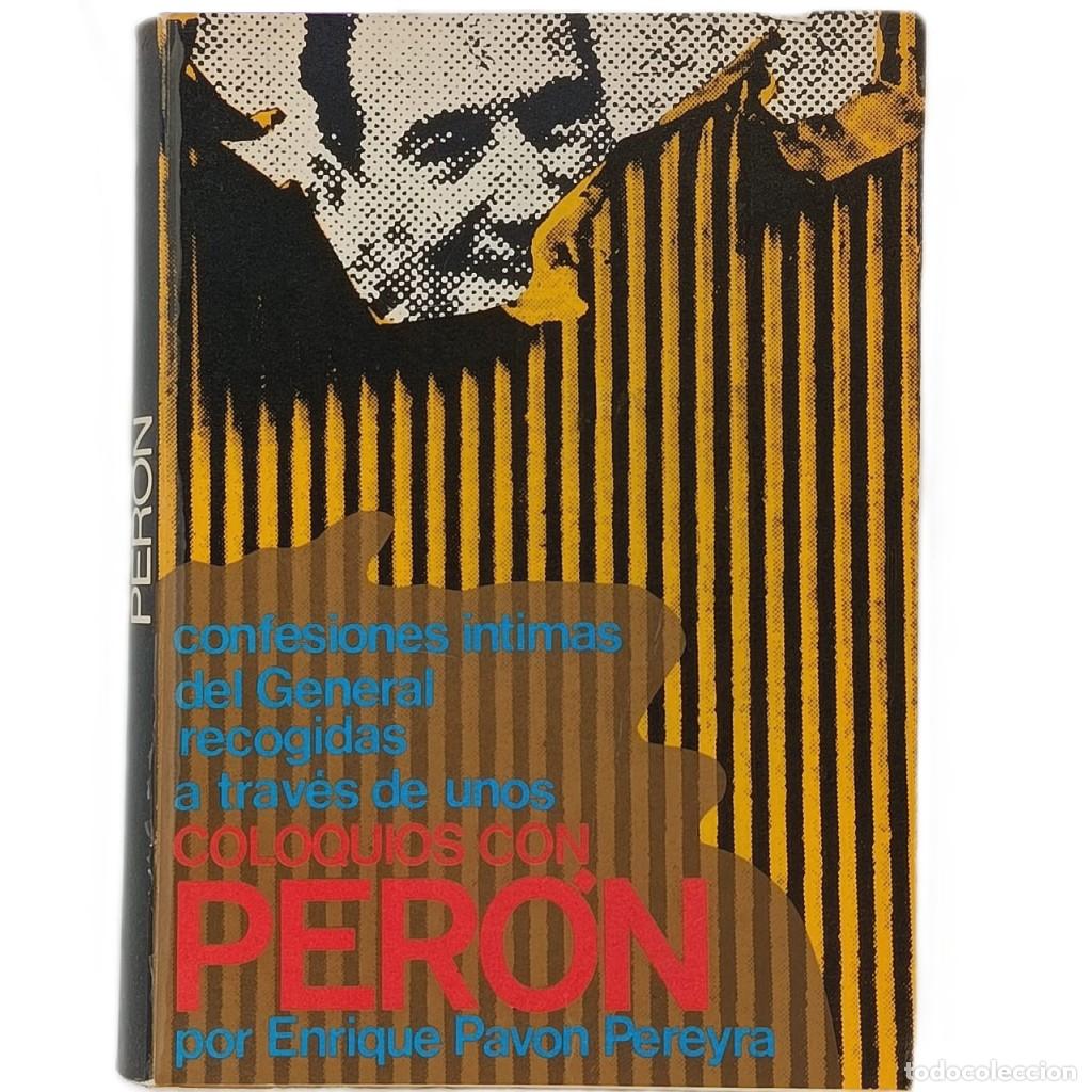 Libros de segunda mano: CONFESIONES &Iacute;NTIMAS DEL GENERAL RECOGIDAS A TRAV&Eacute;S DE UNOS COLOQUIOS CON PER&Oacute;N. Pav&oacute;n Pereyra, E.