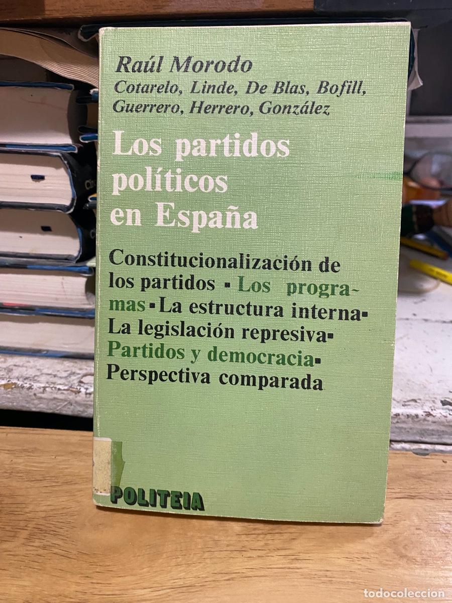 Libros de segunda mano: LOS PARTIDOS POLITICOS EN ESPA&Ntilde;A, RAUL MORODO, EDT. POLITEIA