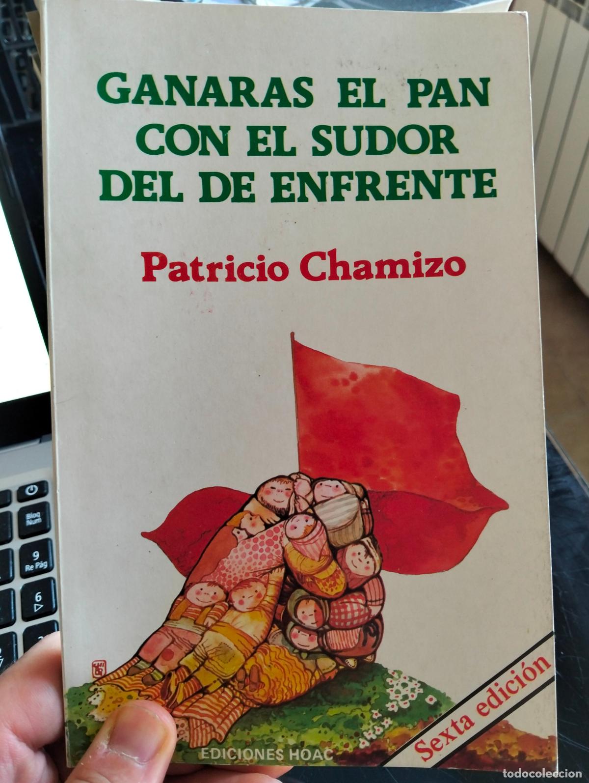 Libros de segunda mano: Comunismo. Literatura. Ganaras el Pan con el Sudor del de Enfrente, P. Chamizo, ed. Hoac, 1982