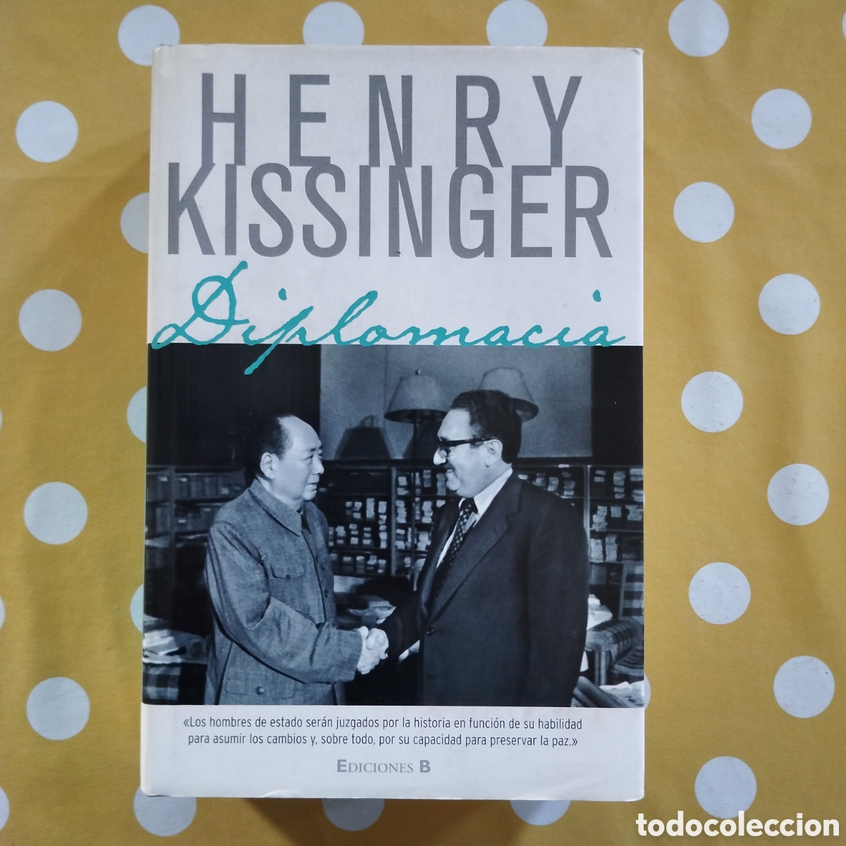 Libros de segunda mano: HENRY KISSINGER DIPLOMACIA EDICIONES B 2010 TAPA DURA