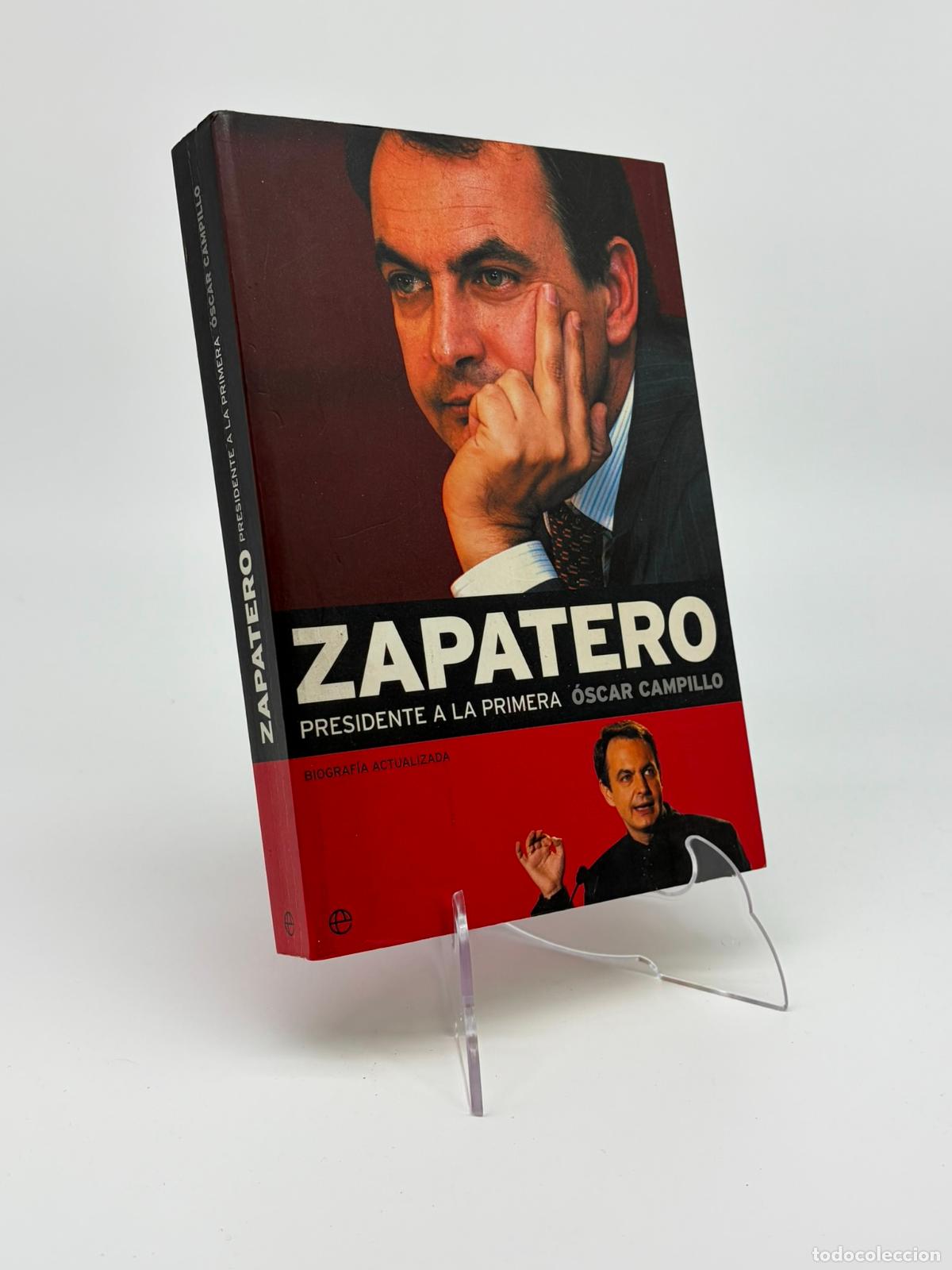 Libros de segunda mano: Zapatero. Presidente a la primera (&Oacute;scar Campillo)