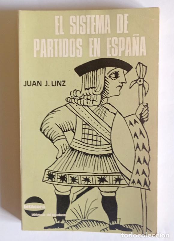 Libros de segunda mano: EL SISTEMA DE PARTIDOS EN ESPA&Ntilde;A - JUAN J. LINZ