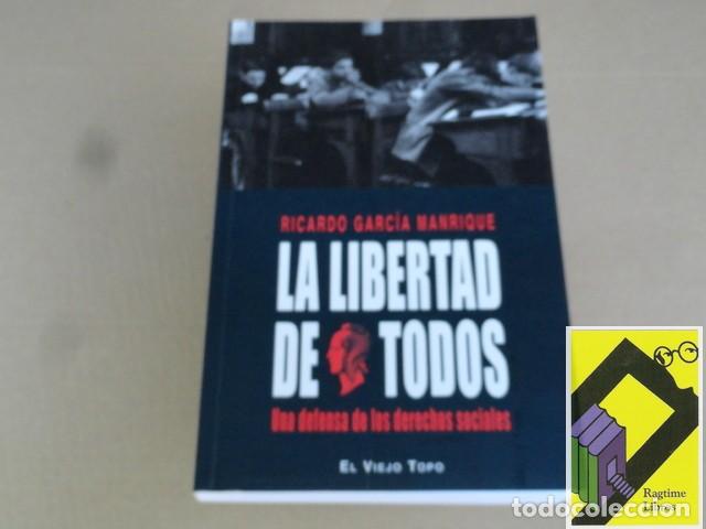 Libros de segunda mano: GARCIA MANRIQUE, Ricardo: La libertad de todos. Una defensa de los derechos sociales