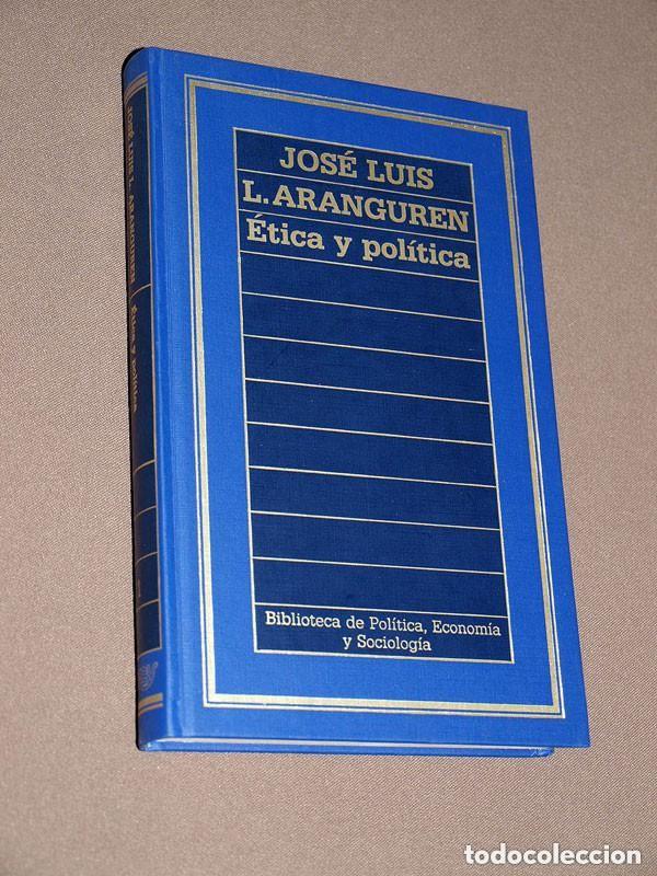 Libros de segunda mano: &Eacute;TICA Y POL&Iacute;TICA. Jos&eacute; Luis L. ARANGUREN. Orbis, 1985. Pol&iacute;tica, Econom&iacute;a y Sociolog&iacute;a N&ordm; 1 ++