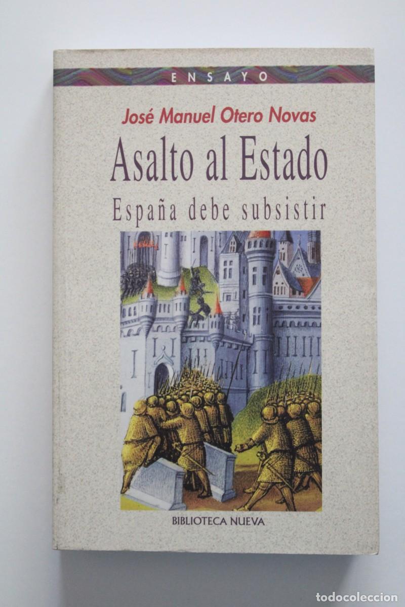 Libros de segunda mano: Jos&eacute; Manuel Otero Novas - Asalto al Estado. Espa&ntilde;a debe subsistir - Biblioteca Nueva