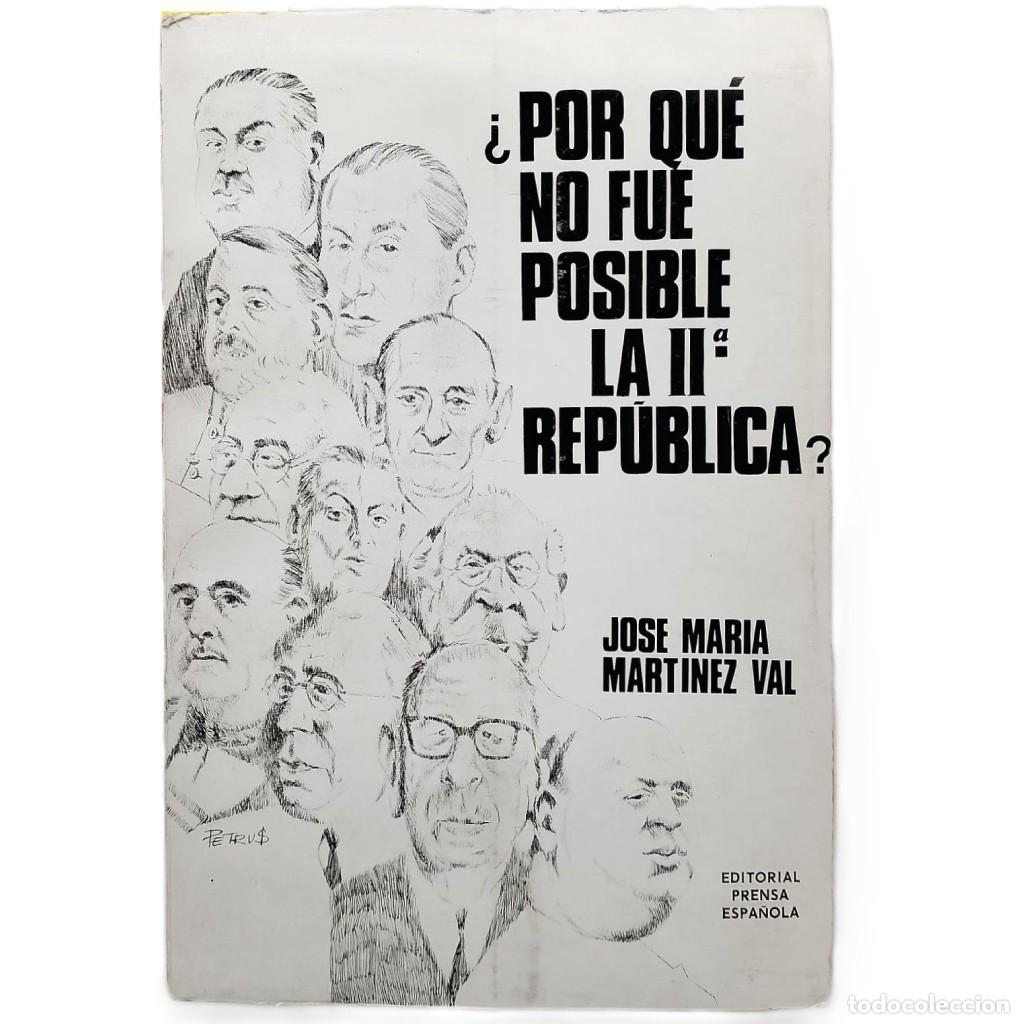 Libros de segunda mano: &iquest;POR QU&Eacute; NO FUE POSIBLE LA II&ordf; REP&Uacute;BLICA? Mart&iacute;nez Val, Jos&eacute; Mar&iacute;a