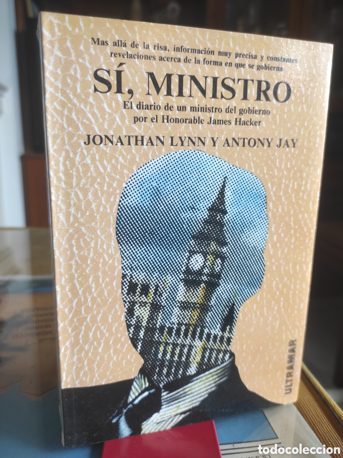 Libros de segunda mano: S&iacute;, ministro. El diario de un ministro del gobierno - Jonathan Lynn / Antony Jay