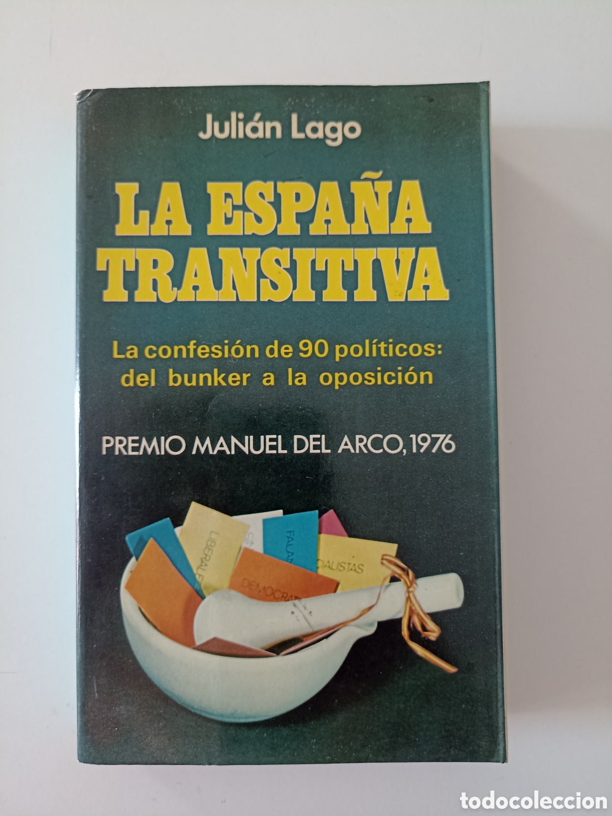 Libros de segunda mano: Juli&aacute;n Lago - La Espa&ntilde;a transitiva (Dopesa, 1976) Transici&oacute;n, Tierno Galv&aacute;n, Fraga, Sempr&uacute;n, etc