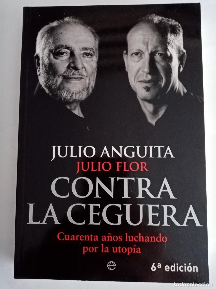 Libros de segunda mano: JULIO ANGUITA ,CONTRA LA CEGUERA , Julio Flor ( LA ESFERA )