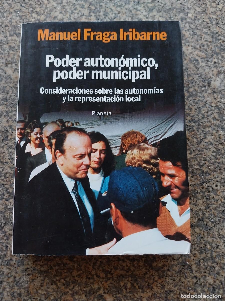 Libros de segunda mano: PODER AUTONOMICO, PODER MUNICIPAL -- MANUEL FRAGA -- PLANETA --