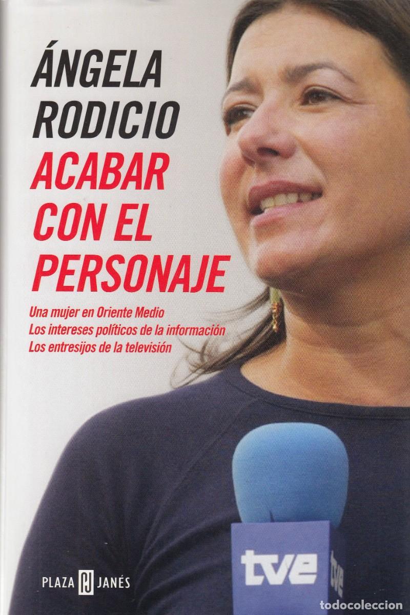 Libros de segunda mano: ACABAR CON EL PERSONAJE. &Aacute;NGELA RODICIO. AEC