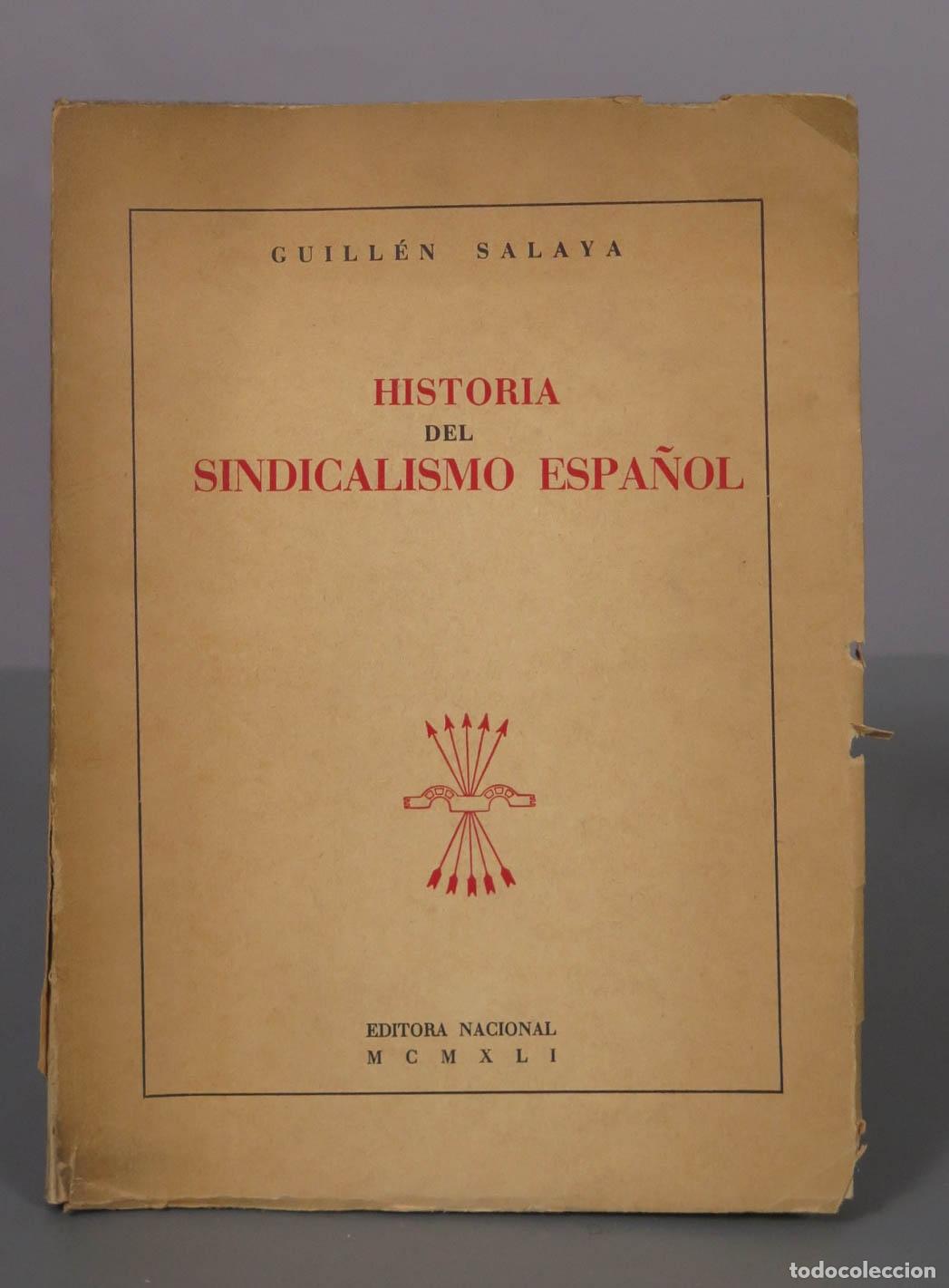 Libros de segunda mano: GUILL&Eacute;N SALAYA HISTORIA DEL SINDICALISMO ESPA&Ntilde;OL. 1941