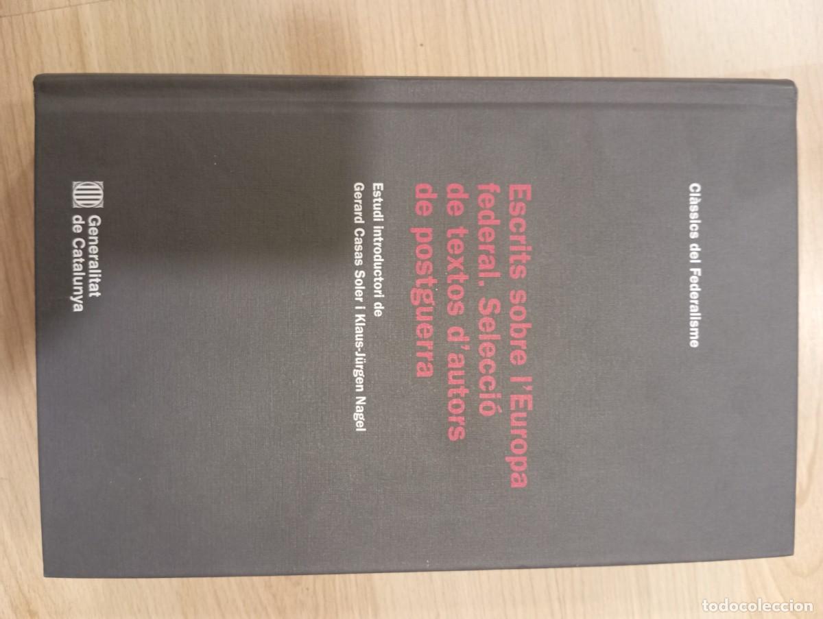 Libros de segunda mano: 'Escrits sobre l'Europa federal. Selecci&oacute; de textos d'autors de postguerra'. Gerard Casas et al.