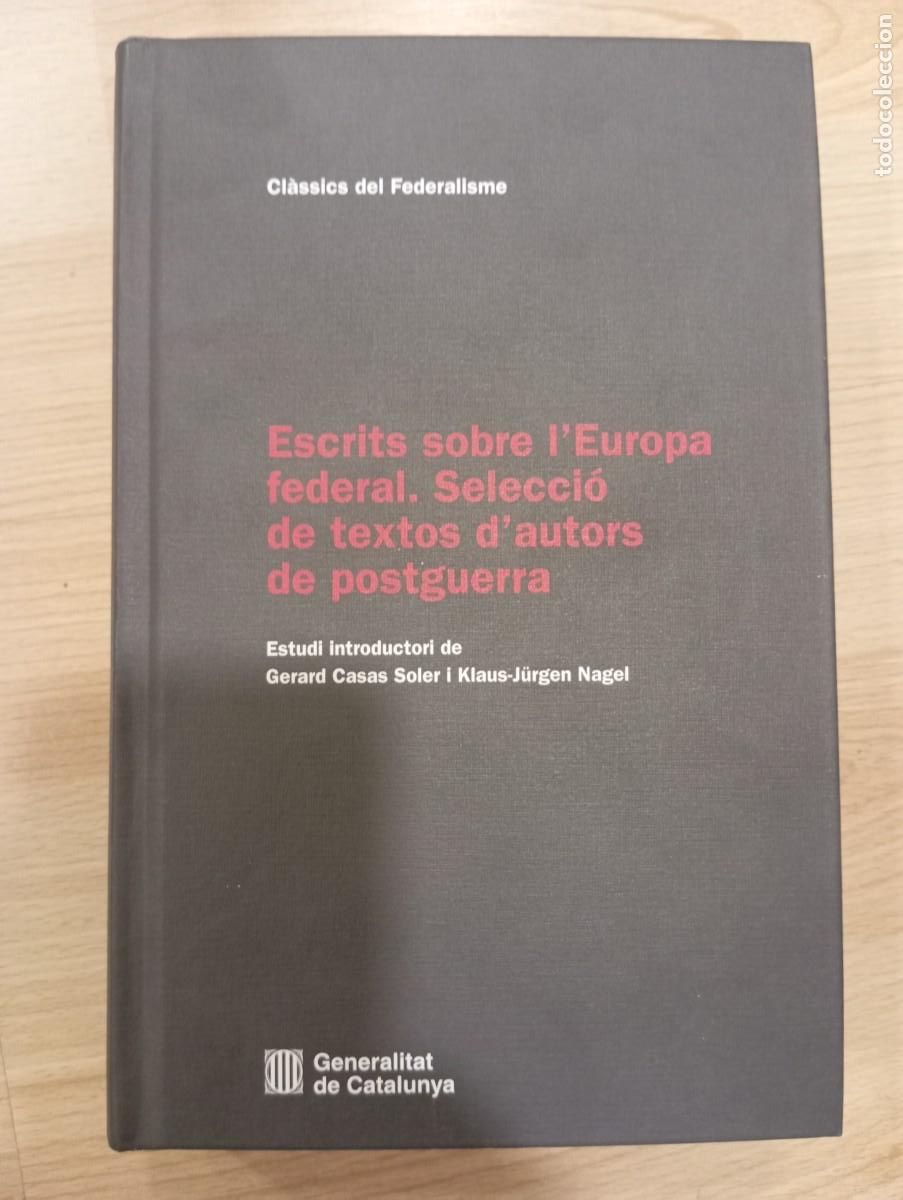Libros de segunda mano: 'Escrits sobre l'Europa federal. Selecci&oacute; de textos d'autors de postguerra'. Gerard Casas et al.
