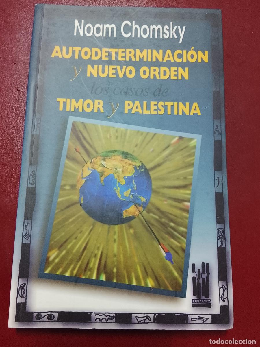Libros de segunda mano: Noam Chomsky: Autodeterminaci&oacute;n y Nuevo Orden. Los casos de Timor y Palestina (Txalaparta. 1998)