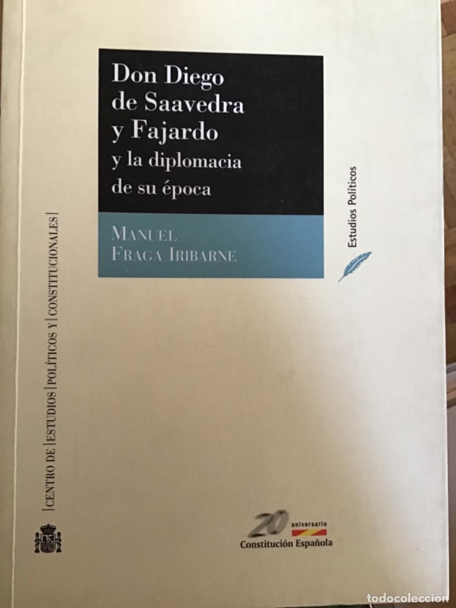 Second hand books: M. Fraga Iribarne, Don Diego de Saavedra y Fajardo y la diplomacia de su &eacute;poca, 1998