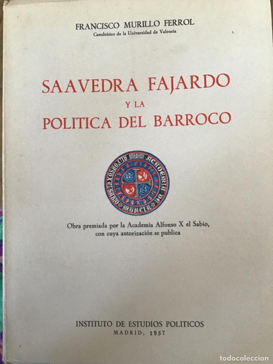 Second hand books: F. Murillo Ferrol, Saavedra Fajardo y la Pol&iacute;tica del Barroco, obra premiada en 1957, Estudios Pol&iacute;t