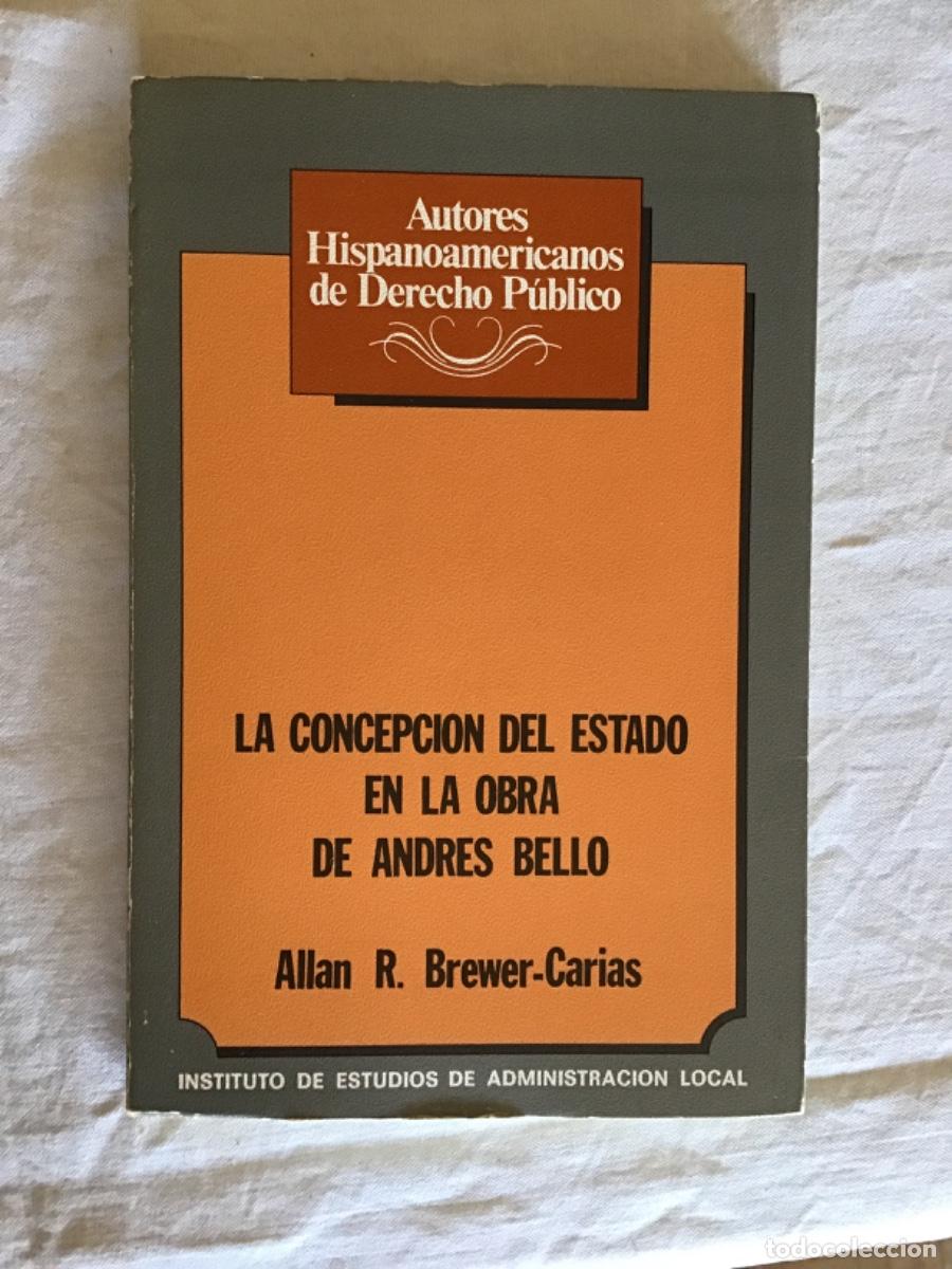 Libros de segunda mano: Allan R. Brewer-Carias, La concepci&oacute;n del Estado en la obra de Andr&eacute;s Bello, 1983, I.Estudios Admin