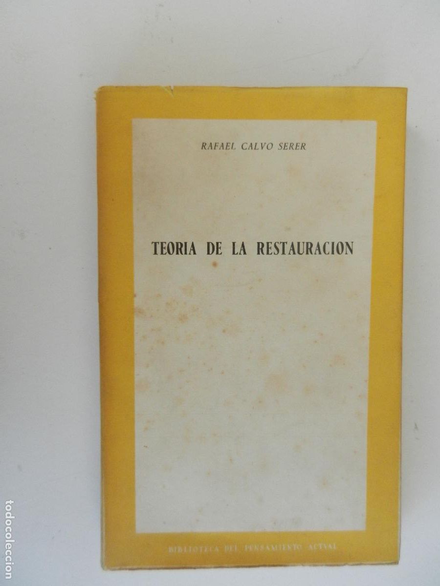 Libros de segunda mano: TEORIA DE LA RESTAURACI&Oacute;N - RAFAEL CALVO SERER - EDICIONES RIALP 1952 PRIMERA EDICI&Oacute;N - INTONSO.