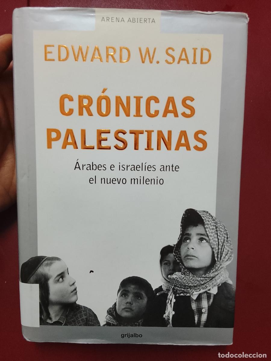 Libros de segunda mano: Edward D. Said: Cr&oacute;nicas palestinas. &Aacute;rabes e israel&iacute;es ante el nuevo milenio