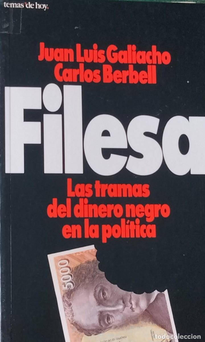 Libros de segunda mano: Juan Luis Galiacho y Carlos Berbell-Filesa.Las tramas del dinero negro en la pol&iacute;tica.1995.