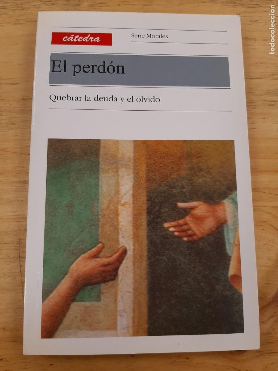 Libros de segunda mano: El perd&oacute;n: Quebrar la deuda y el olvido - Ediciones C&aacute;tedra, 1992