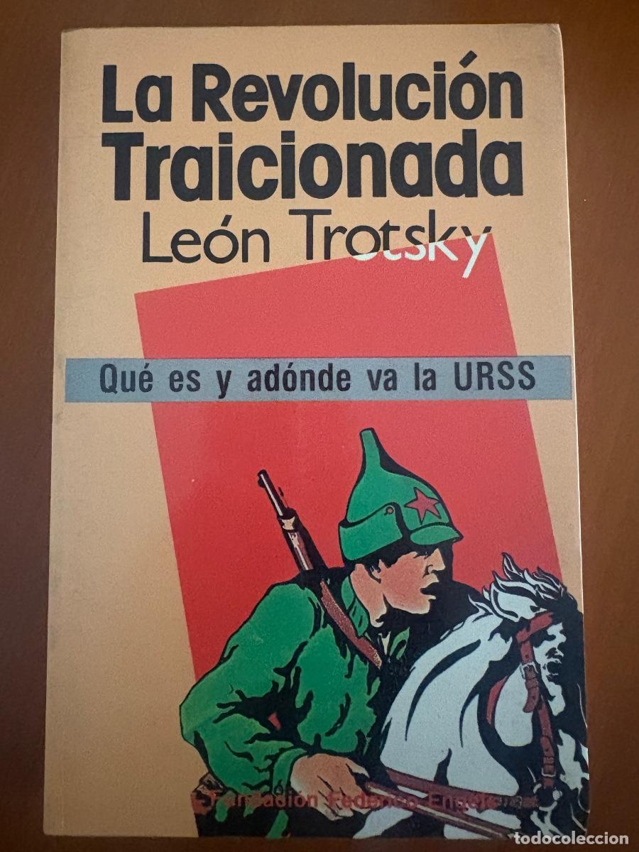 Libros de segunda mano: LA REVOLUCI&Oacute;N TRAICIONADA. QU&Eacute; ES Y AD&Oacute;NDE VA LA URSS. Le&oacute;n Trotsky. F.E.S. Federico Engels 1991