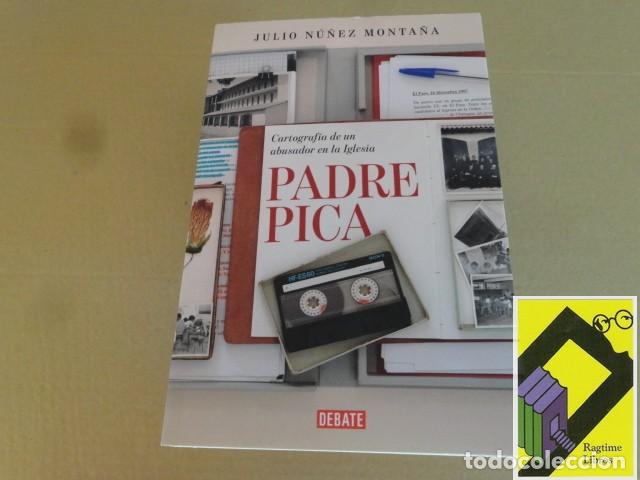 Libros de segunda mano: NU&Ntilde;EZ MONTA&Ntilde;A, Julio: Padre Pica.Cartograf&iacute;a de un abusador en la Iglesia