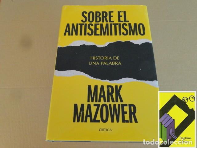 Libros de segunda mano: MAZOWER, Mark: Sobre el antisemitismo. Historia de una palabra (Trad:Gonzalo Garc&iacute;a)