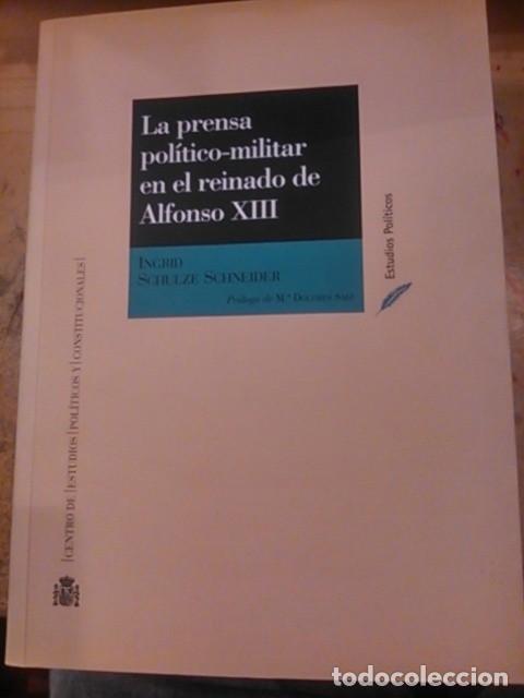 Libros de segunda mano: LA PRENSA POL&Iacute;TICO MILITAR EN EL REINADO DE ALFONSO XIII (Madrid, 2003)