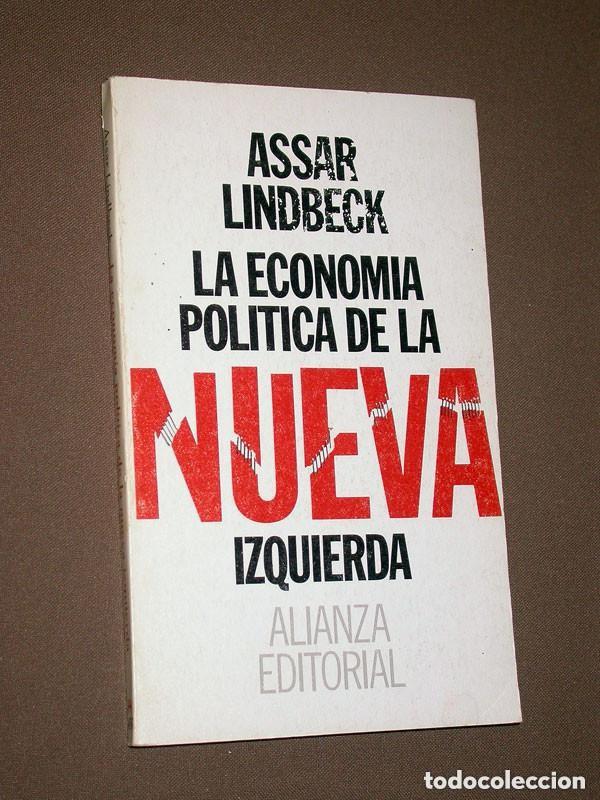 Libros de segunda mano: LA ECONOM&Iacute;A POL&Iacute;TICA DE LA NUEVA IZQUIERDA Assar LINDBECK. Traduce Jos&eacute; Vergara. Alianza, 1973 +++++