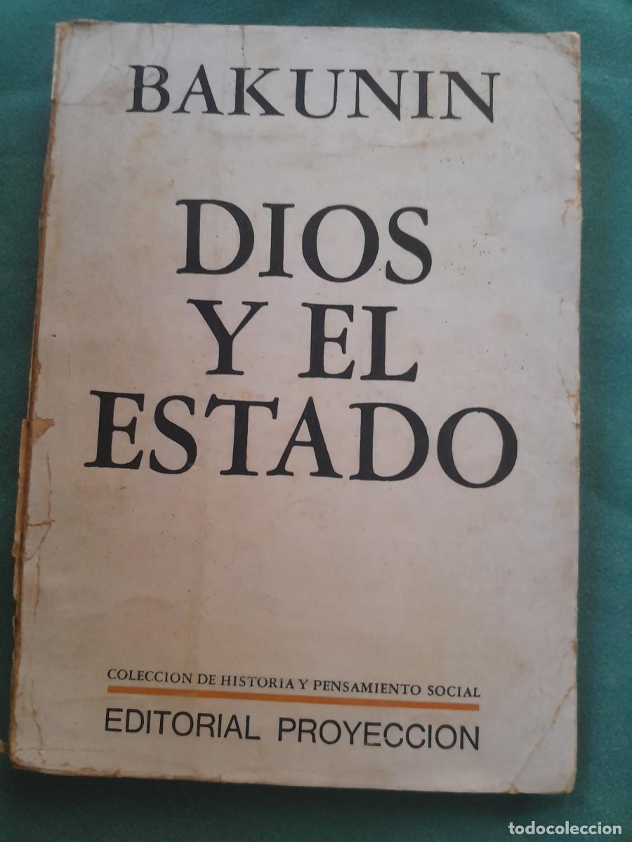 Libros de segunda mano: DIOS Y EL ESATDO, BAKUNIN. EDITORIAL PROYECCION 1971