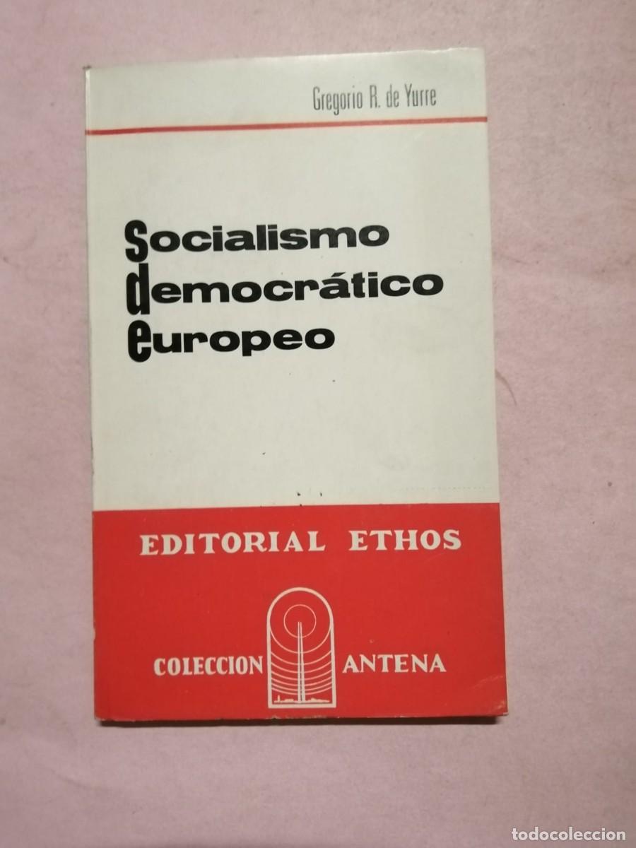Libros de segunda mano: SOCIALISMO DEMOCRATICO EUROPEO (GREGORIO R. DE YURRE)