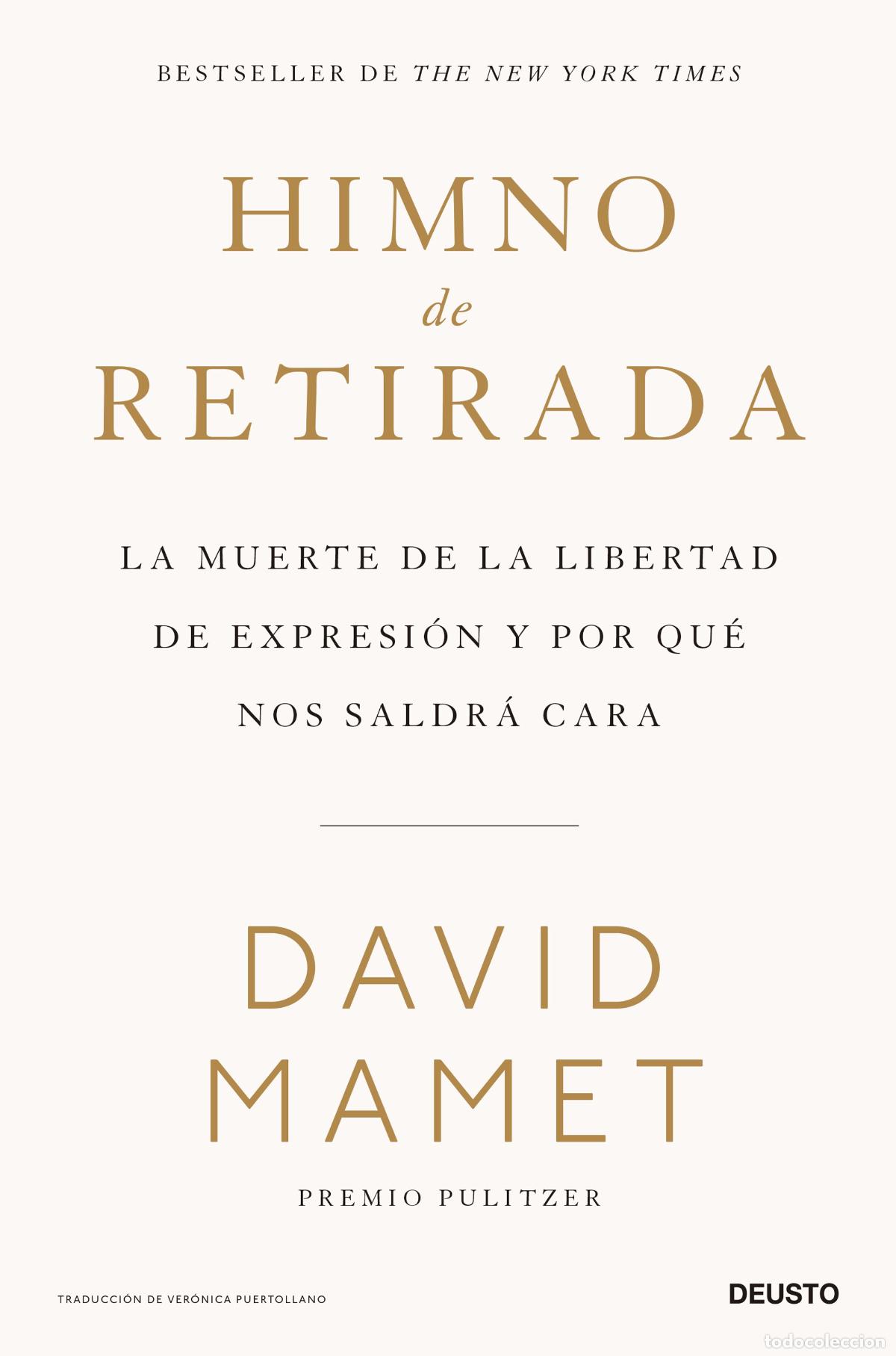 Libros de segunda mano: Himno de retirada. La muerte de la libertad de expresi&oacute;n y por qu&eacute; nos saldr&aacute; cara. David Mamet.