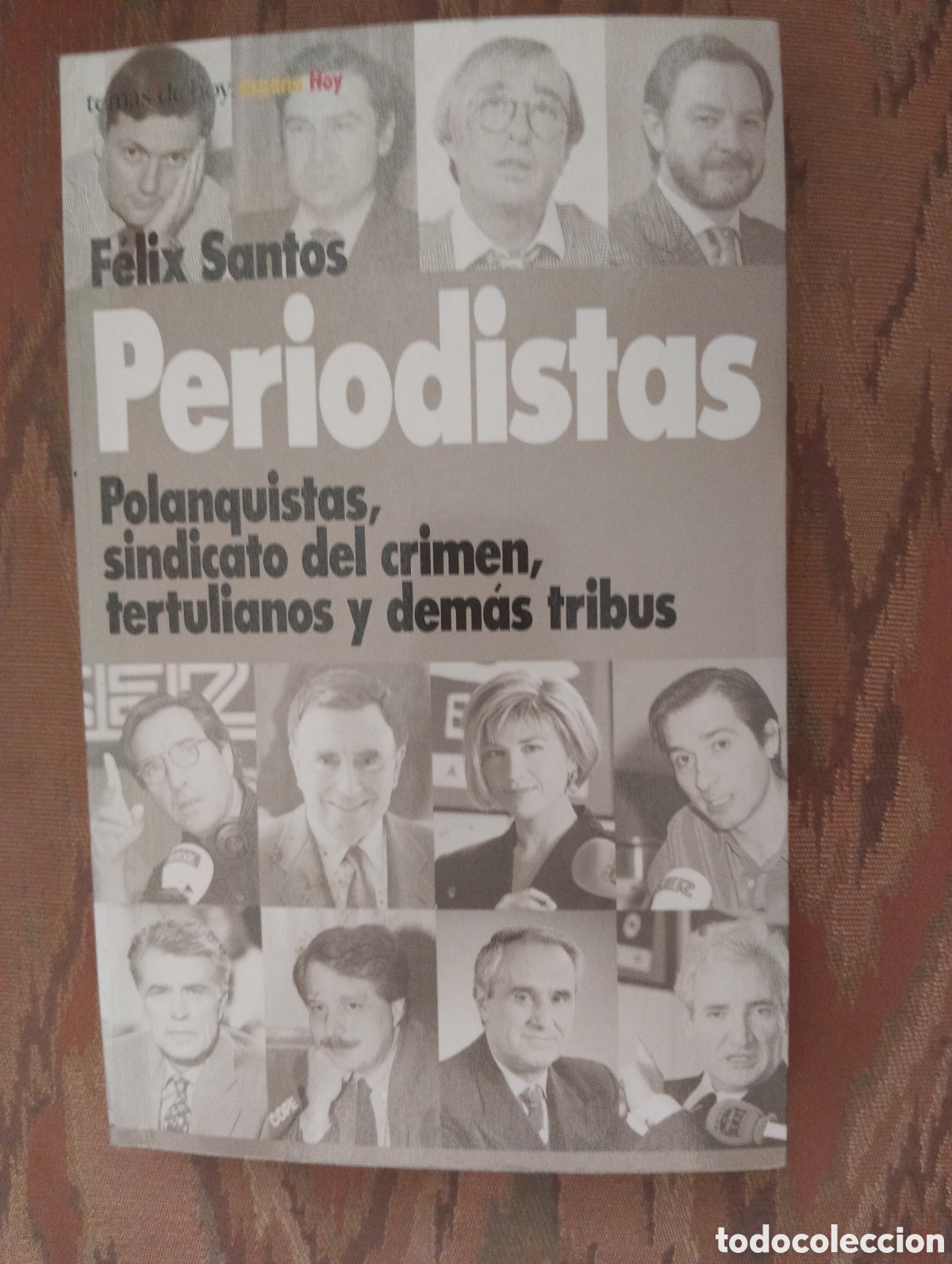 Libros de segunda mano: Periodistas. Polanquistas, sindicato del crimen, tertulianos y dem&aacute;s tribus - F&eacute;lix Santos.