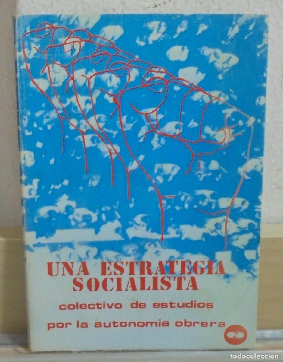 Libros de segunda mano: Una estrategia socialista. Colectivo de estudios por la autonom&iacute;a obrera