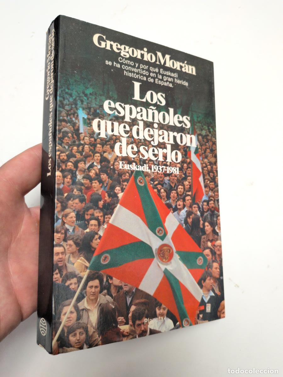 Libros de segunda mano: Los espa&ntilde;oles que dejaron de serlo - Mor&aacute;n, Gregorio