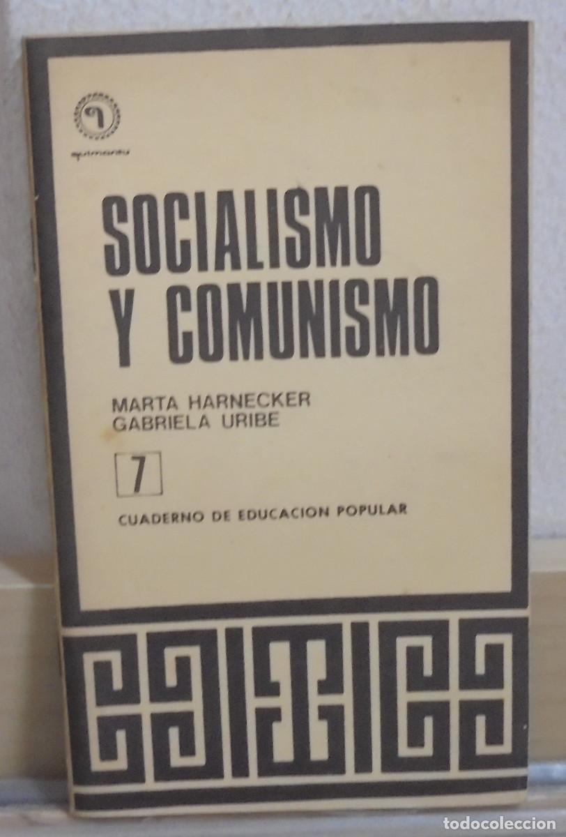 Libros de segunda mano: Socialismo y comunismo. Marta Harnecker, Gabriela uribe. Cuadernos de educaci&oacute;n popular, 7