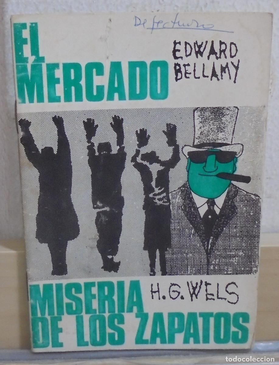 Libros de segunda mano: El mercado. Edward Bellamy / Miseria de los zapatos. H. G. Wells